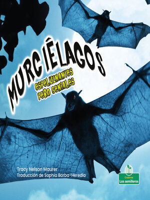 cover image of Murciélagos espeluznantes pero geniales